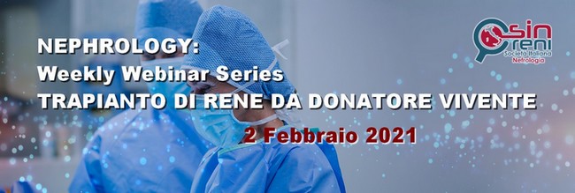 Nephrology: Weekly Webinar Series Trapianto di rene da donatore vivente 02/02/2021