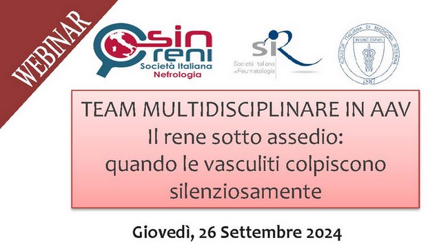 Webinar Team Multidisciplinare in AAV – Il rene sotto assedio:  quando le vasculiti colpiscono silenziosamente 26.09.2024