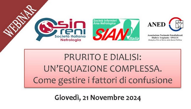 Webinar Multidisciplinare SIN – SIAD – ANED – PRURITO E DIALISI:  UN’EQUAZIONE COMPLESSA.  Come gestire i fattori di confusione 21.11.2024