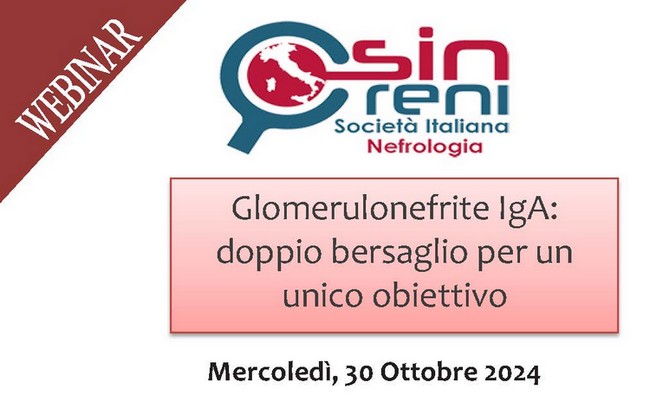 Webinar Glomerulonefrite IgA: doppio bersaglio per un unico obiettivo 30.10.2024