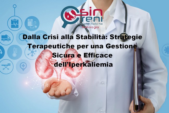 Dalla Crisi alla Stabilità:  Strategie terapeutiche per una Gestione Sicura e Efficace dell’iperkaliemia – 6 Maggio 2025